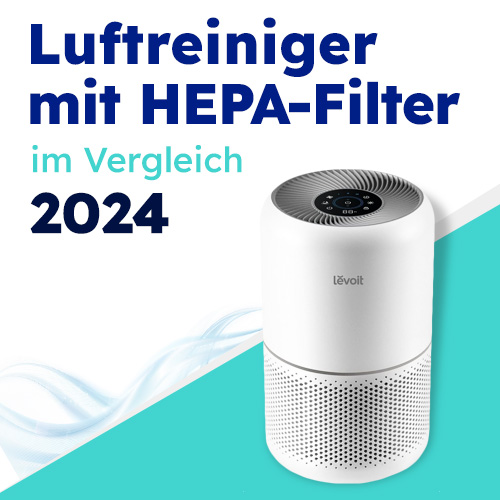 Luftreiniger mit HEPA-Filter im Vergleich 2024