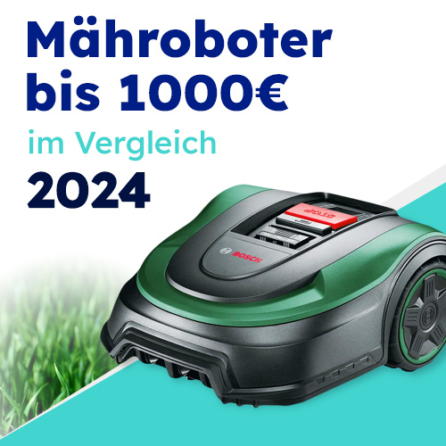 Mähroboter bis 1000 Euro im Vergleich 2024