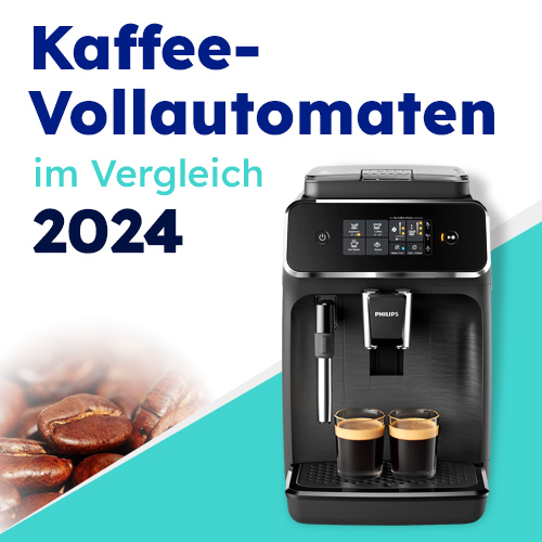 Kaffeevollautomaten im Vergleich 2024