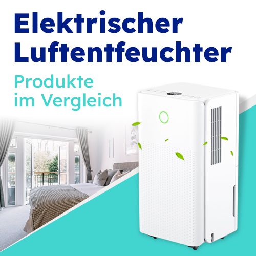 Raumklima verbessern mit elektrischen Luftentfeuchtern - Produkte im Vergleich