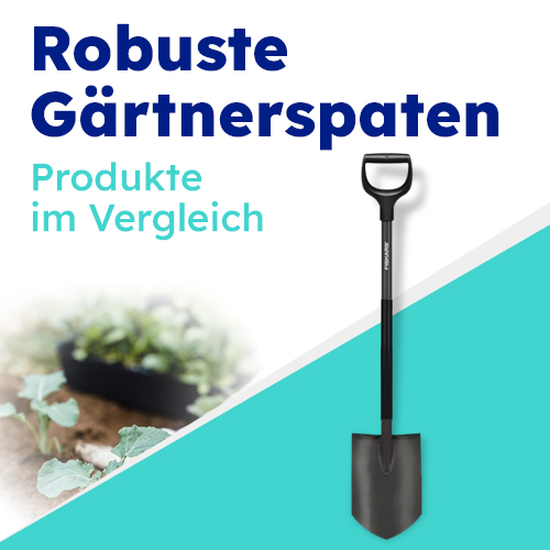 Vergleichsbericht - Robuste Gärtnerspaten für deinen Garten